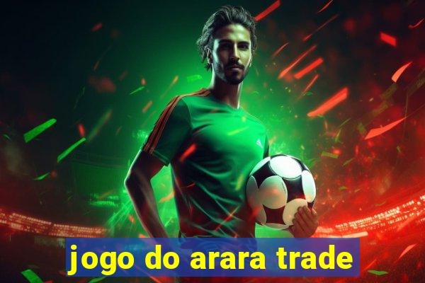 jogo do arara trade